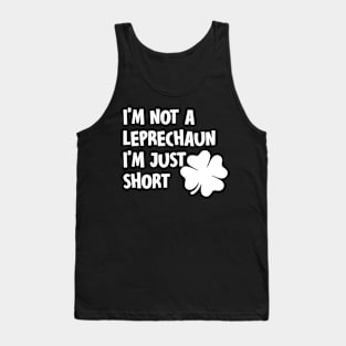 Im not leprechaun Tank Top